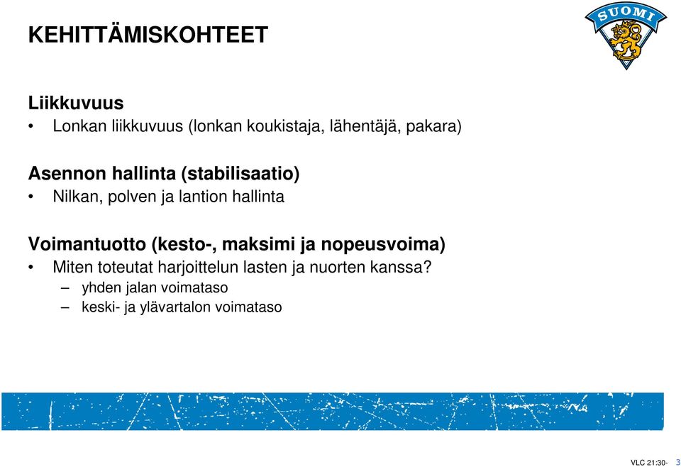 Voimantuotto (kesto-, maksimi ja nopeusvoima) Miten toteutat harjoittelun