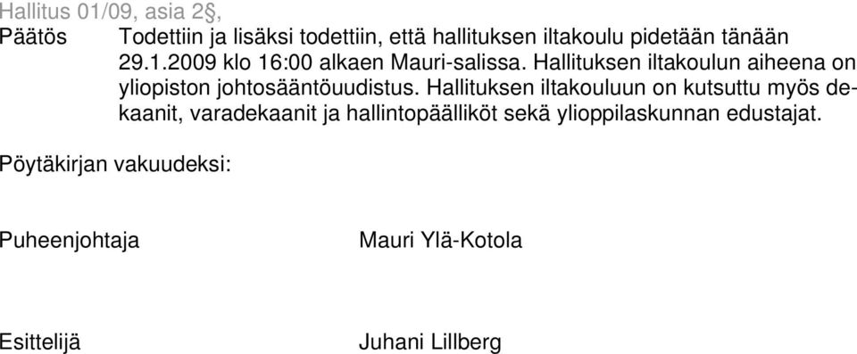 Hallituksen iltakoulun aiheena on yliopiston johtosääntöuudistus.