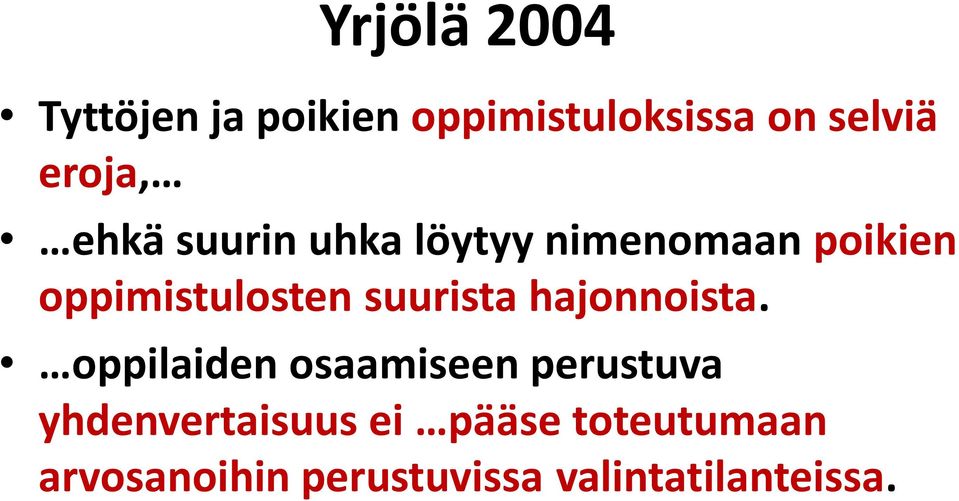suurista hajonnoista.