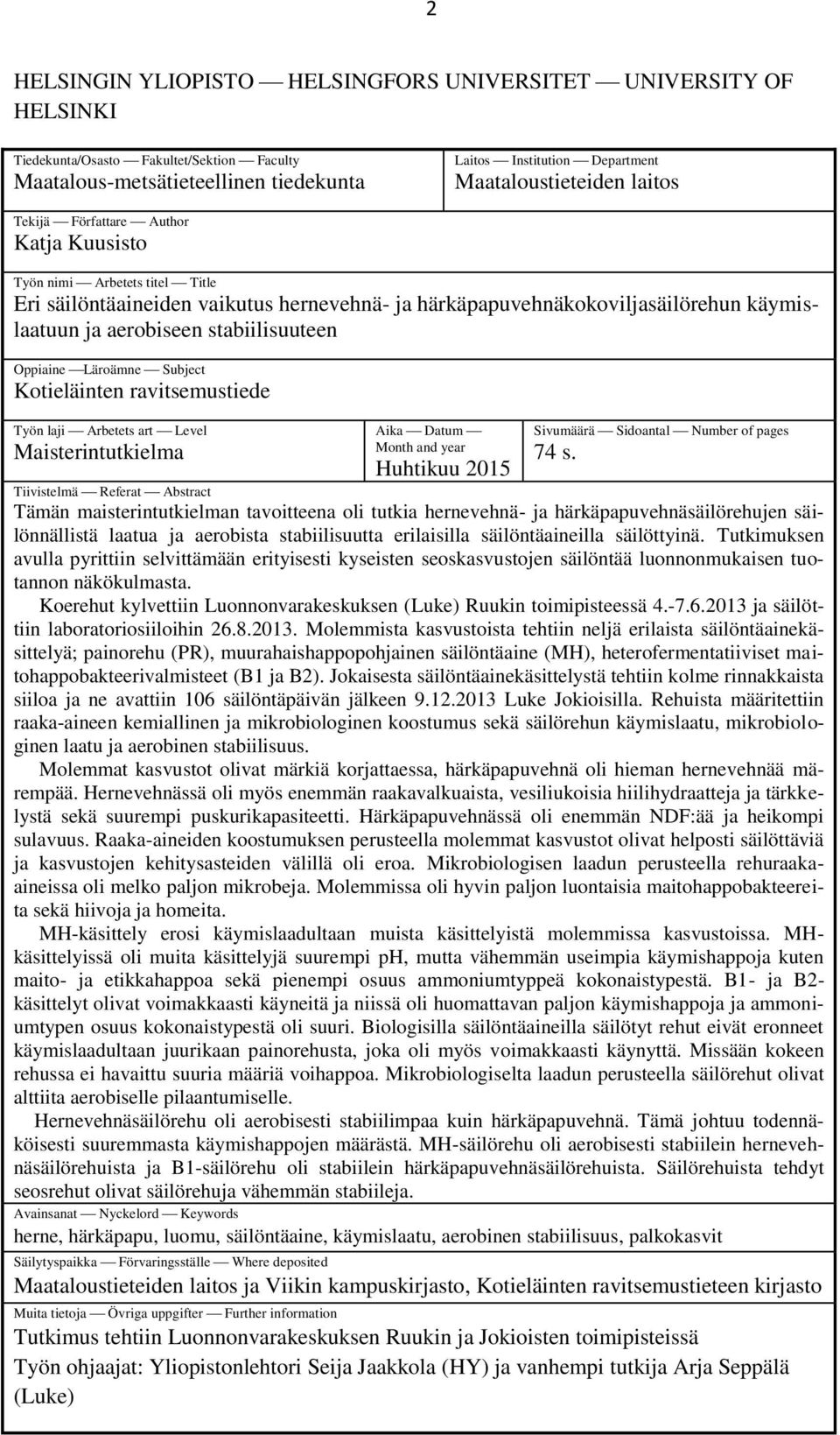 stabiilisuuteen Oppiaine Läroämne Subject Kotieläinten ravitsemustiede Työn laji Arbetets art Level Maisterintutkielma Aika Datum Month and year Huhtikuu 2015 Sivumäärä Sidoantal Number of pages 74 s.