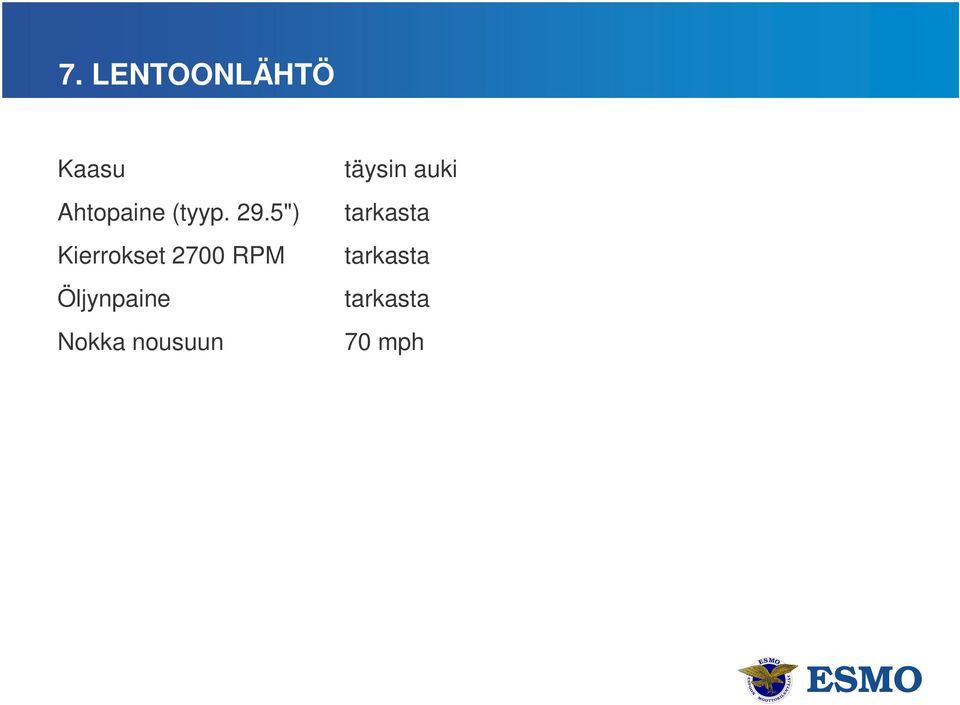 5") Kierrokset 2700 RPM