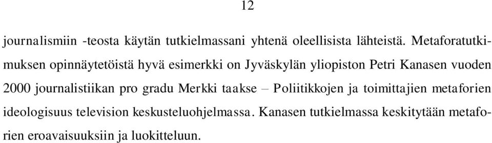 vuoden 2000 journalistiikan pro gradu Merkki taakse Poliitikkojen ja toimittajien metaforien