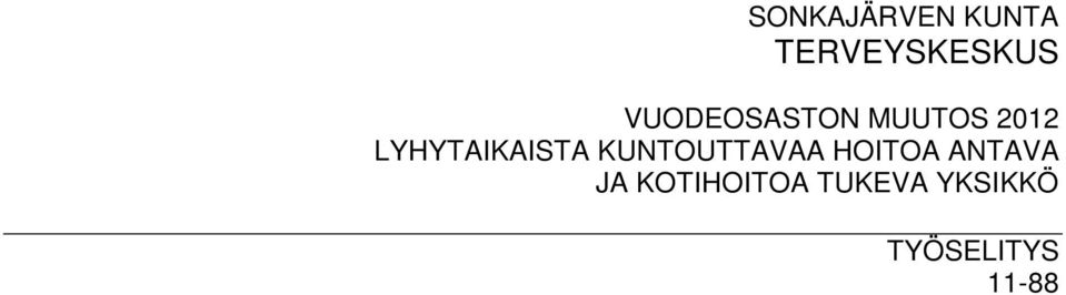 LYHYTAIKAISTA KUNTOUTTAVAA HOITOA