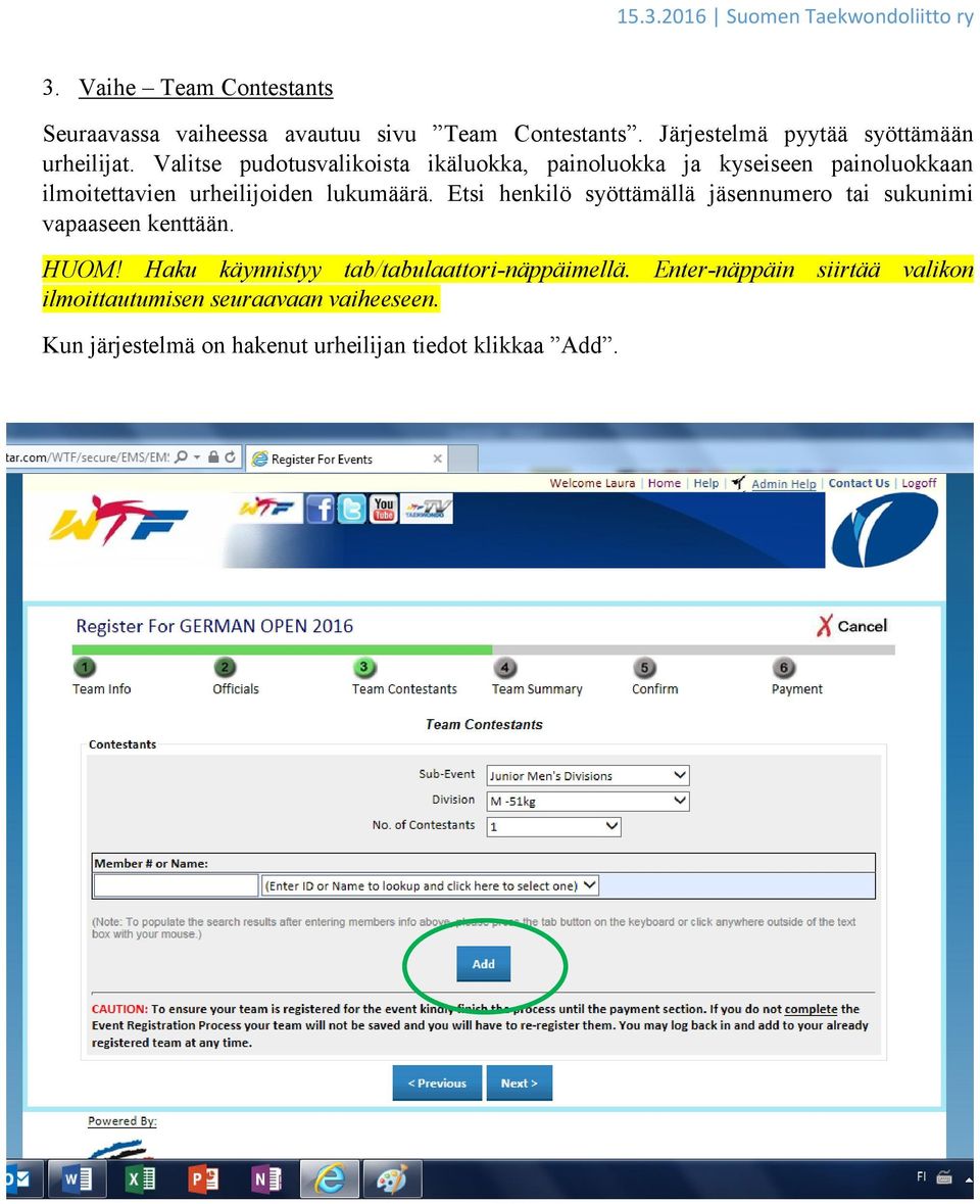 Etsi henkilö syöttämällä jäsennumero tai sukunimi vapaaseen kenttään. HUOM! Haku käynnistyy tab/tabulaattori-näppäimellä.