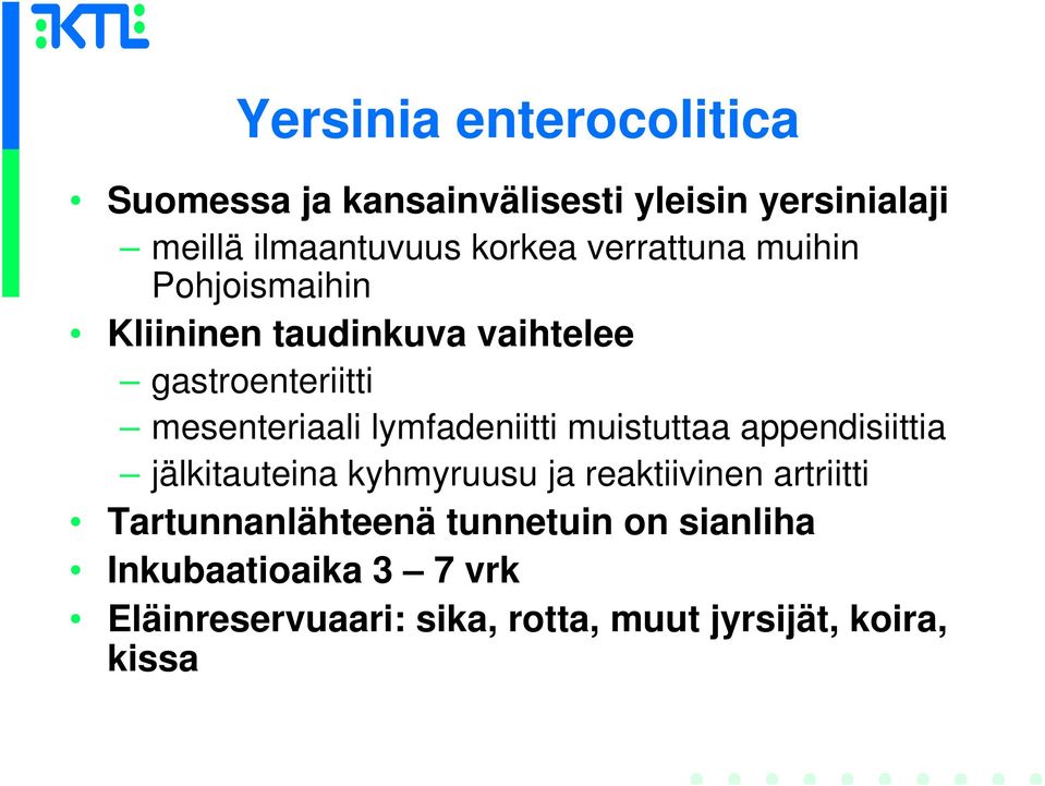 lymfadeniitti muistuttaa appendisiittia jälkitauteina kyhmyruusu ja reaktiivinen artriitti