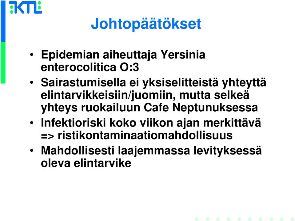 ruokailuun Cafe Neptunuksessa Infektioriski koko viikon ajan merkittävä =>