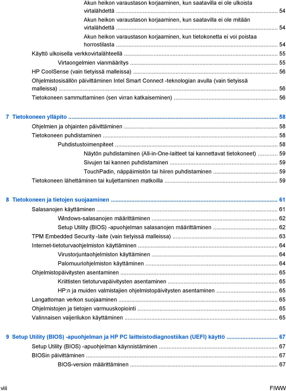 .. 55 HP CoolSense (vain tietyissä malleissa)... 56 Ohjelmistosisällön päivittäminen Intel Smart Connect -teknologian avulla (vain tietyissä malleissa).