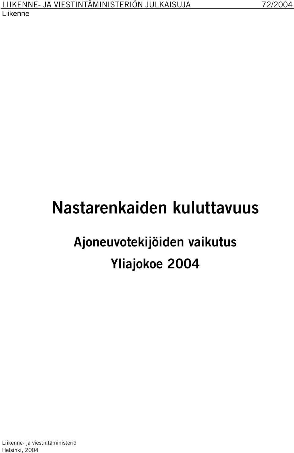 Ajoneuvotekijöiden vaikutus Yliajokoe 2004