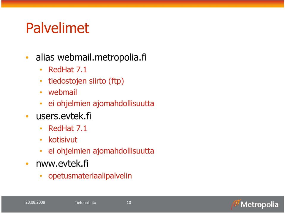 ajomahdollisuutta users.evtek.fi RedHat 7.