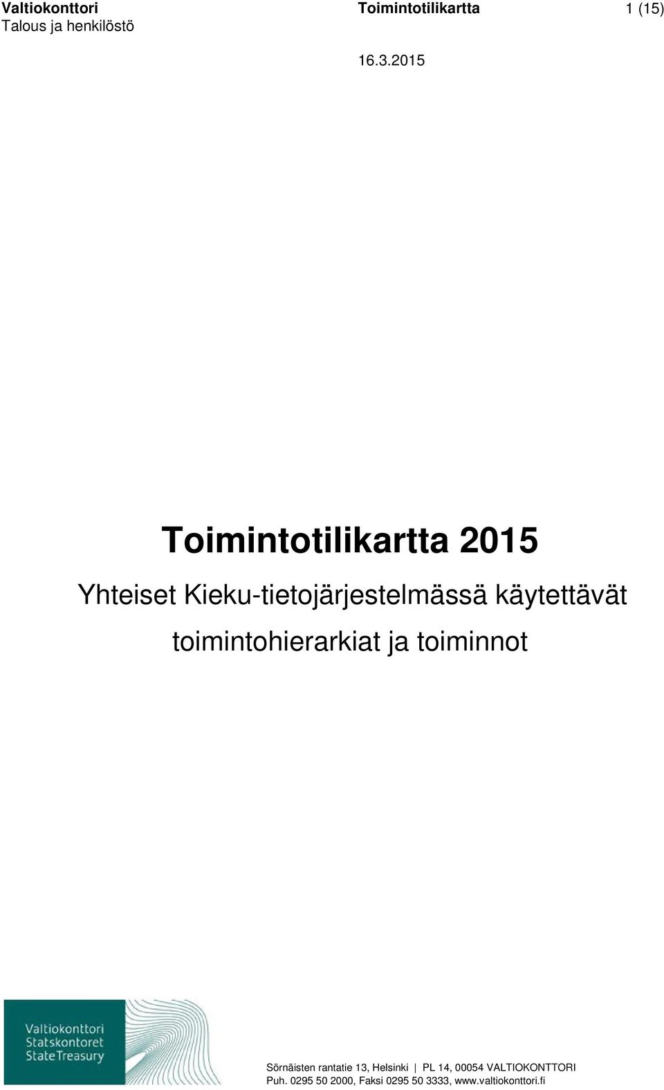käytettävät toimintohierarkiat ja toiminnot Sörnäisten rantatie 13,