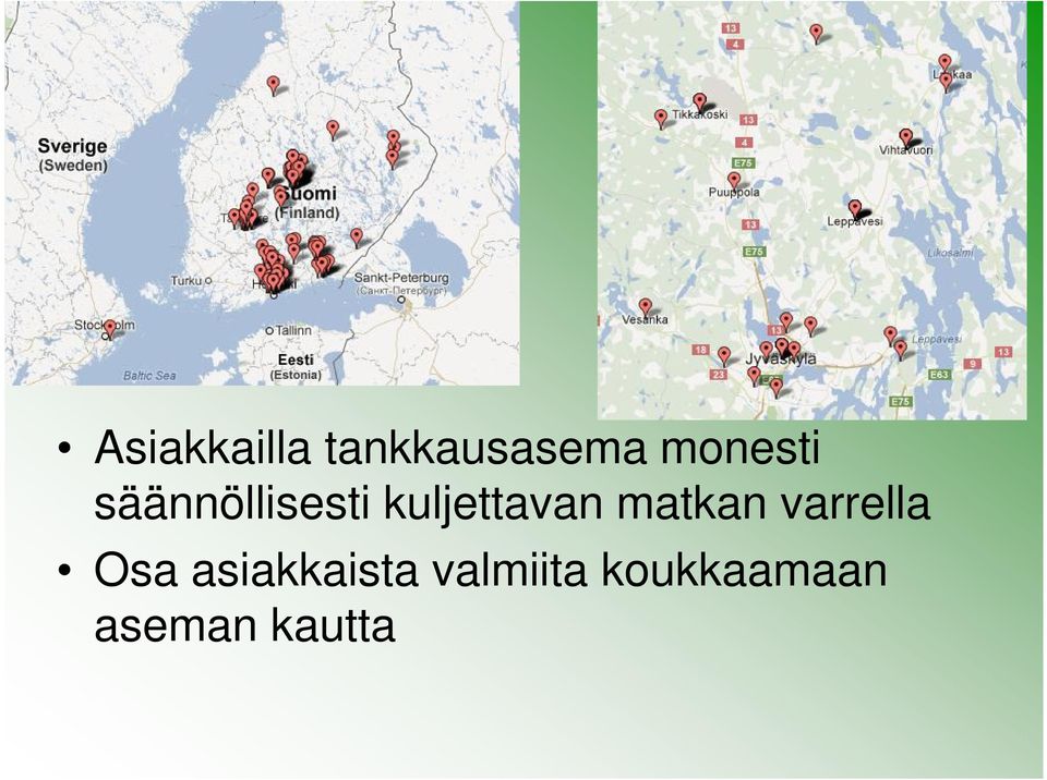 kuljettavan matkan varrella Osa