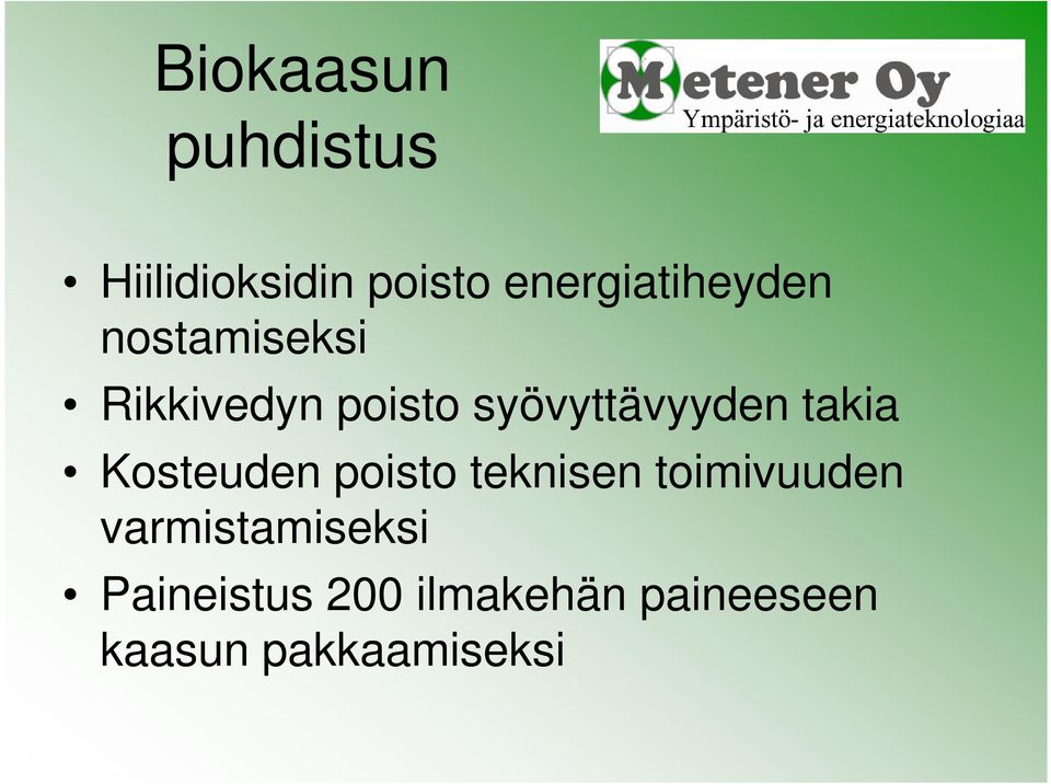 syövyttävyyden takia Kosteuden poisto teknisen