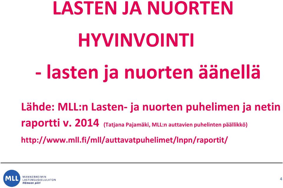v. 2014 (Tatjana Pajamäki, MLL:n auttavien puhelinten