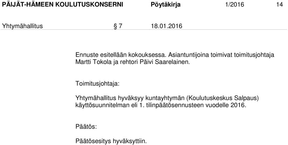 Toimitusjohtaja: Yhtymähallitus hyväksyy kuntayhtymän (Koulutuskeskus Salpaus)