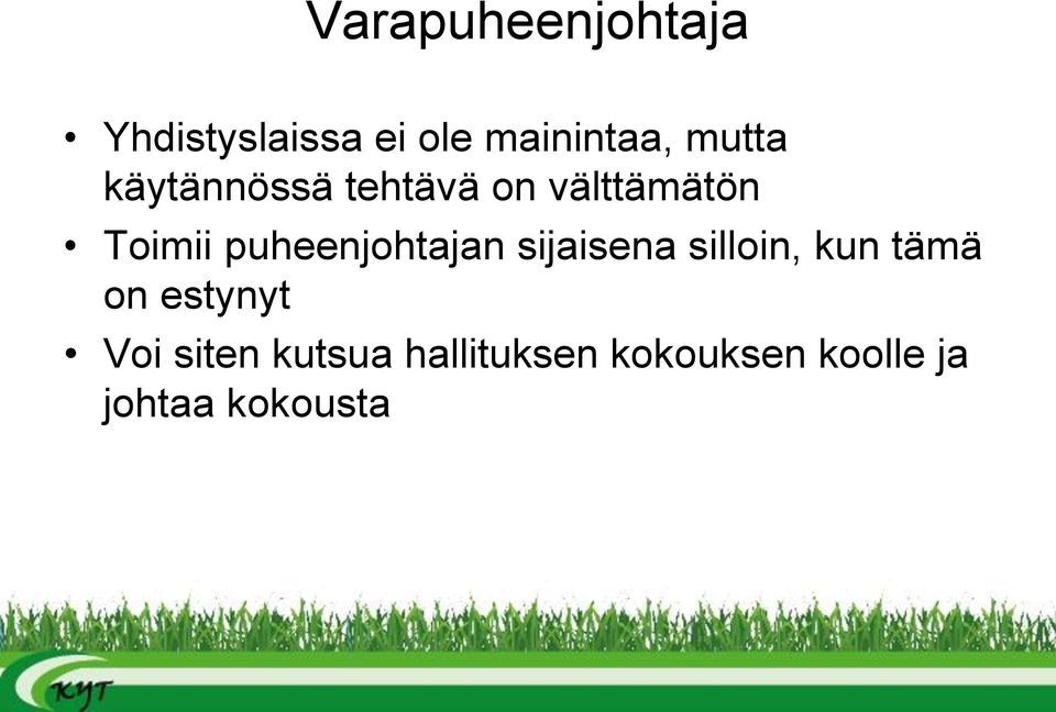 puheenjohtajan sijaisena silloin, kun tämä on estynyt