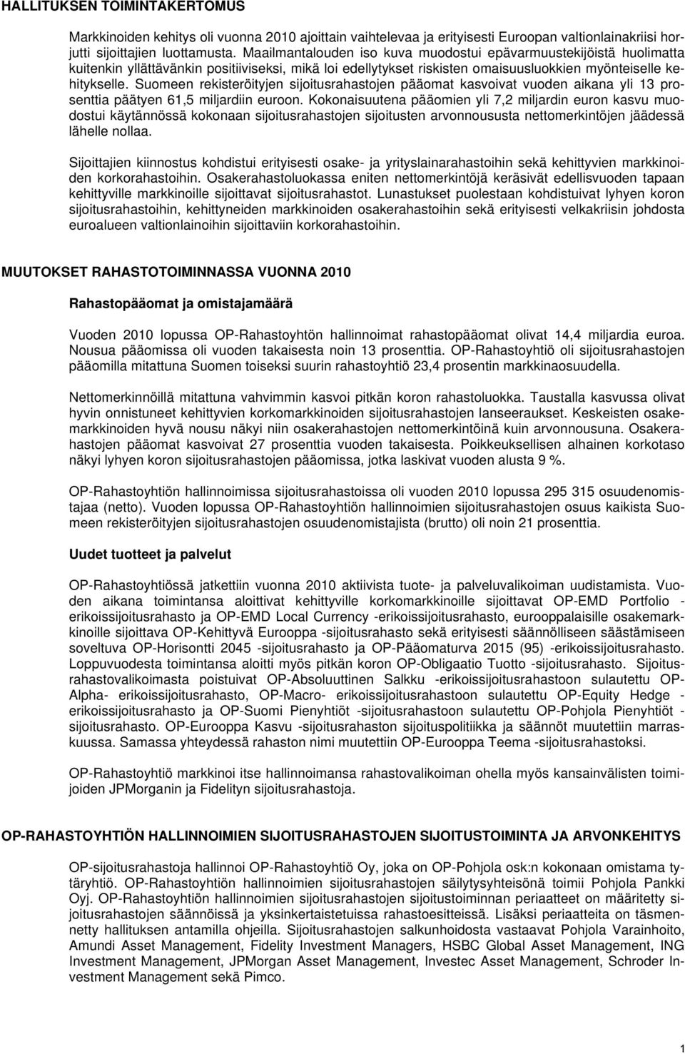 Suomeen rekisteröityjen sijoitusrahastojen pääomat kasvoivat vuoden aikana yli 13 prosenttia päätyen 61,5 miljardiin euroon.