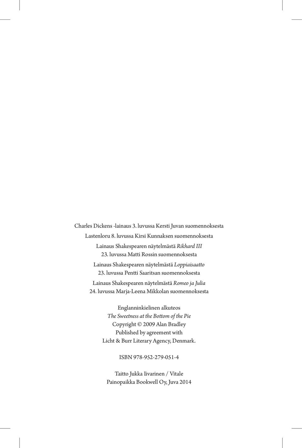 luvussa Matti Rossin suomennoksesta Lainaus Shakespearen näytelmästä Loppiaisaatto 23.