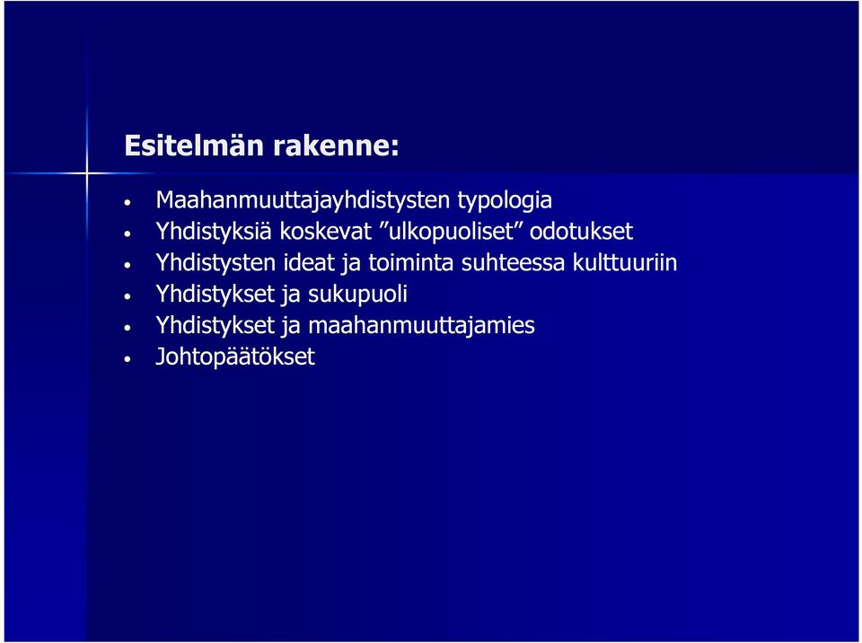 ideat ja toiminta suhteessa kulttuuriin Yhdistykset ja