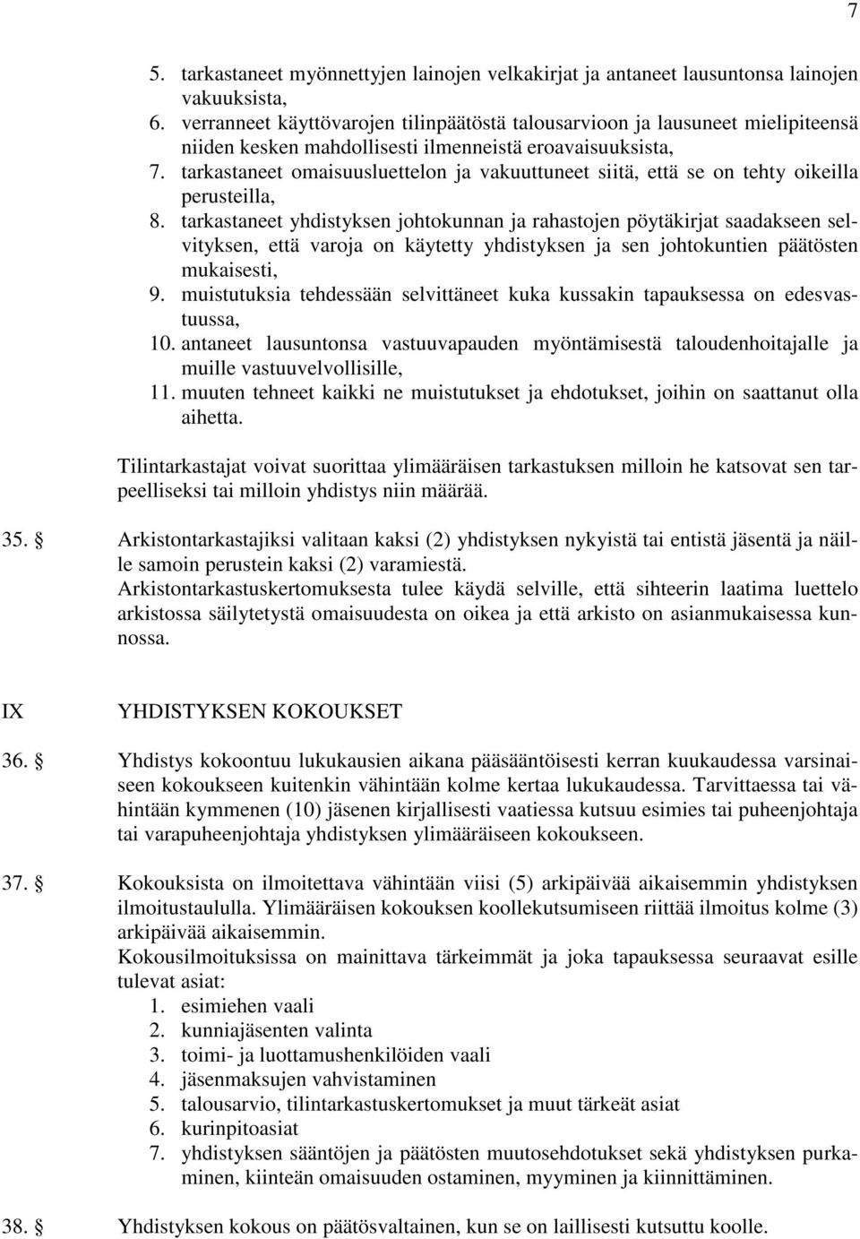 tarkastaneet omaisuusluettelon ja vakuuttuneet siitä, että se on tehty oikeilla perusteilla, 8.