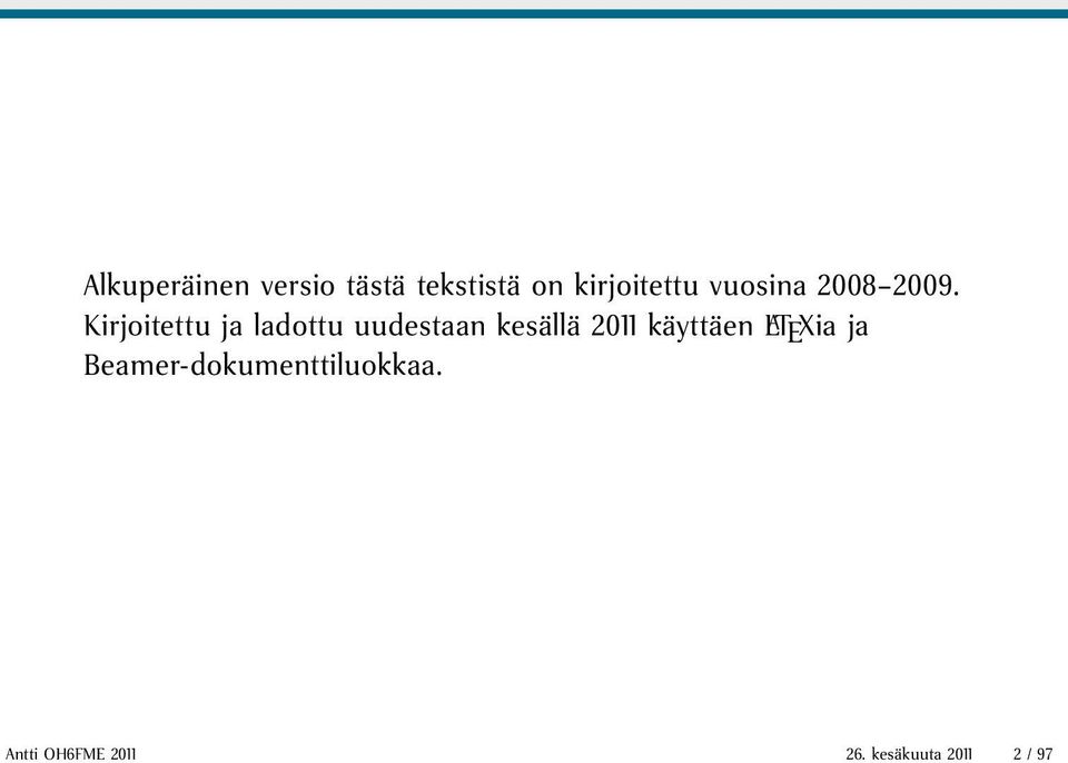 Kirjoitettu ja ladottu uudestaan kesällä 2011