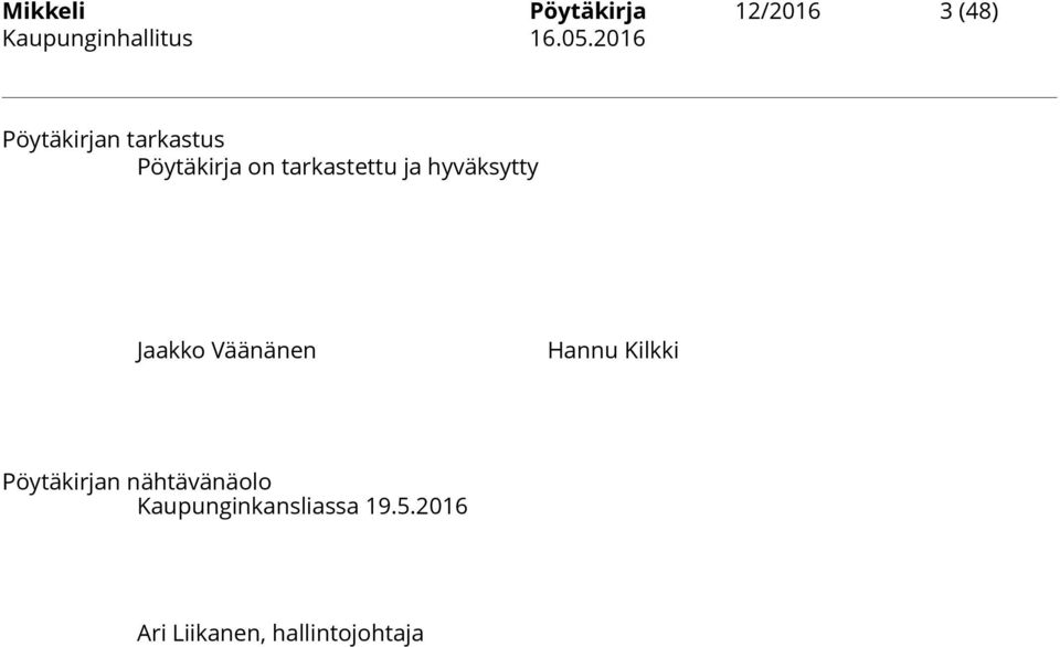 Jaakko Väänänen Hannu Kilkki Pöytäkirjan