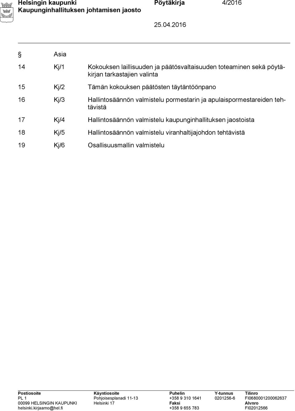 valmistelu pormestarin ja apulaispormestareiden tehtävistä 17 Kj/4 Hallintosäännön valmistelu