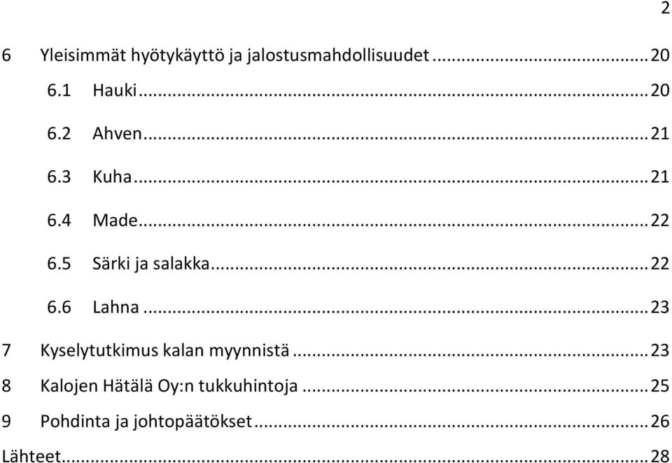 .. 22 6.6 Lahna... 23 7 Kyselytutkimus kalan myynnistä.