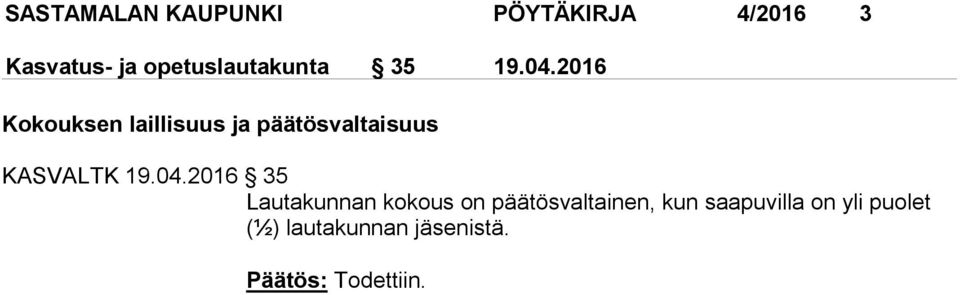 2016 Kokouksen laillisuus ja päätösvaltaisuus KASVALTK 19.04.