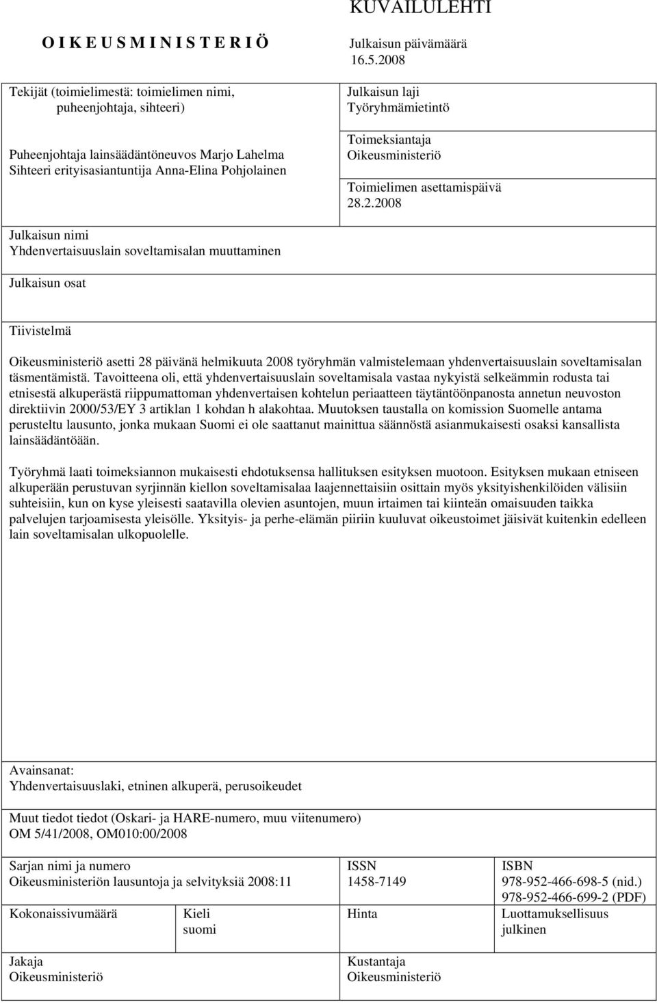 08 Julkaisun laji Työryhmämietintö Toimeksiantaja Oikeusministeriö Toimielimen asettamispäivä 28