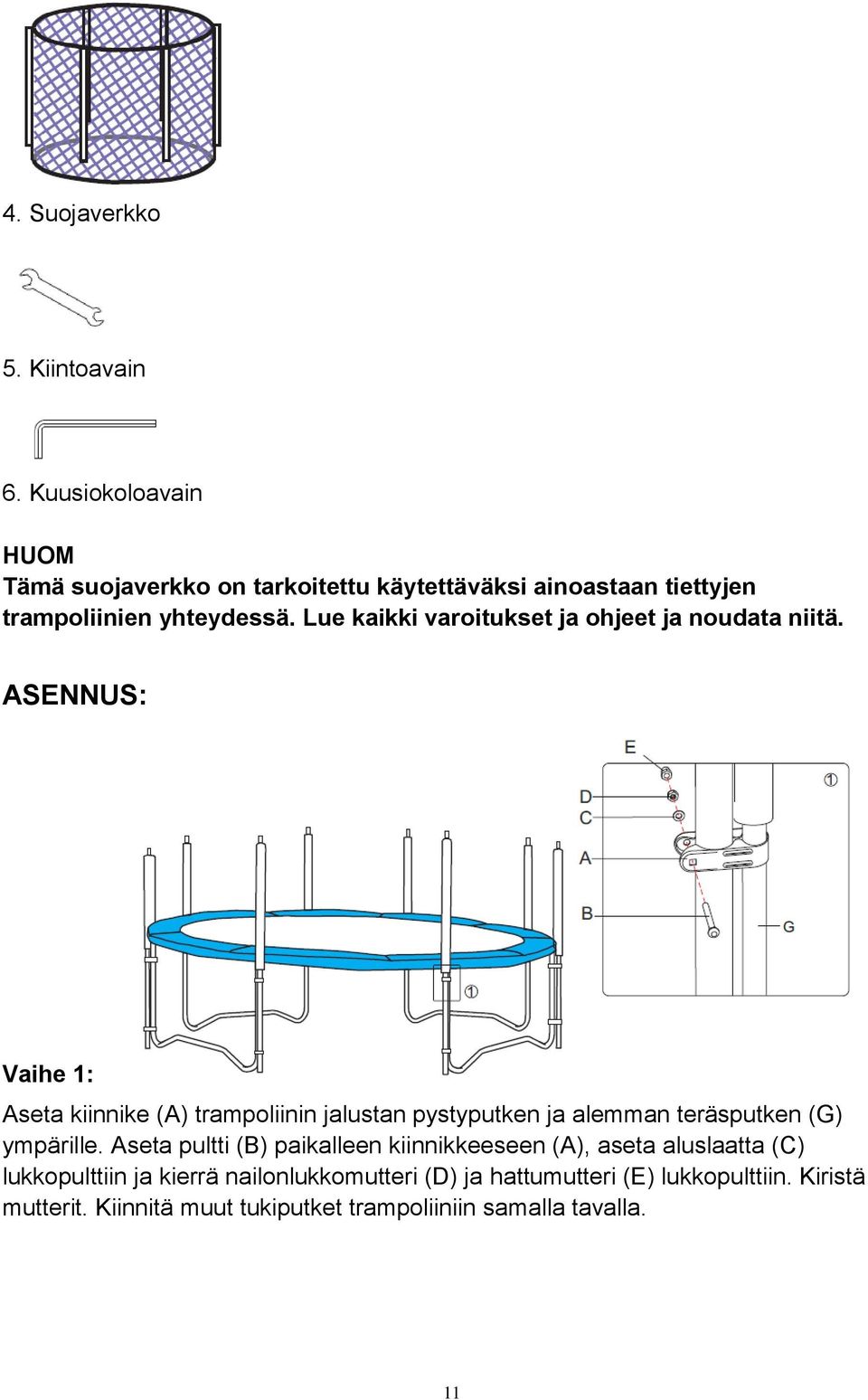 Lue kaikki varoitukset ja ohjeet ja noudata niitä.