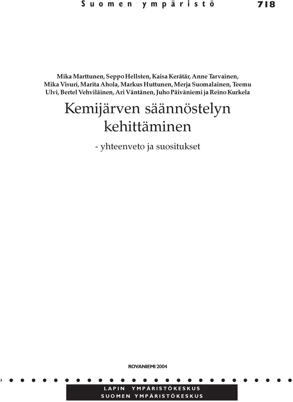 Bertel Vehviläinen, Ari Väntänen, Juho Päiväniemi ja Reino Kurkela Kemijärven säännöstelyn