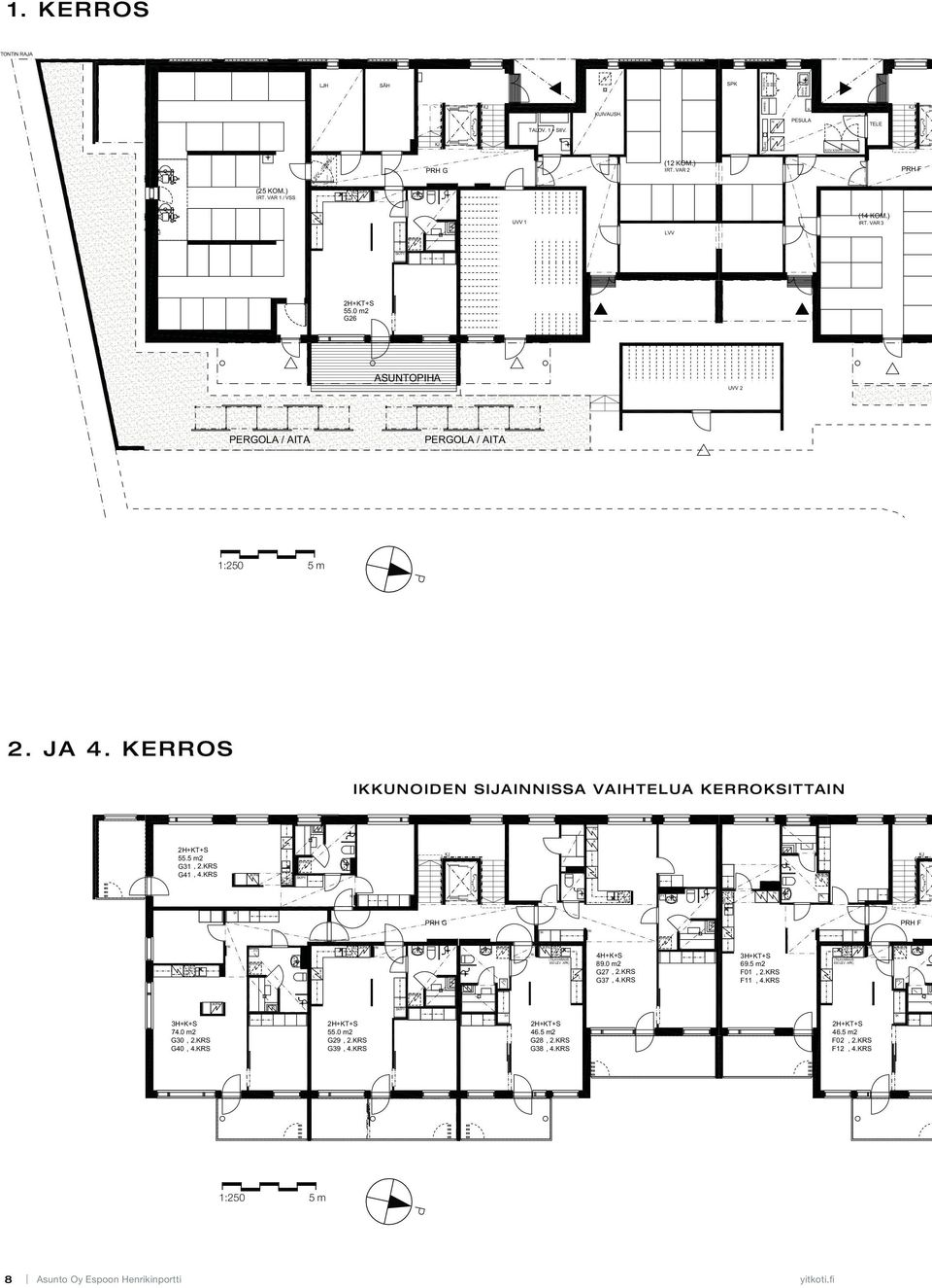 KERROS IKKUNOIDEN SIJAINNISSA VAIHTEUA KERROKSITTAIN PA 55.2 31, 2.KRS 41, 4.KRS / KJ JK KJ JK PA PRH PRH (TIAVARAUS 450 EV. APK) 4H+K+S 89.0 m2 27, 2.KRS 37, 4.