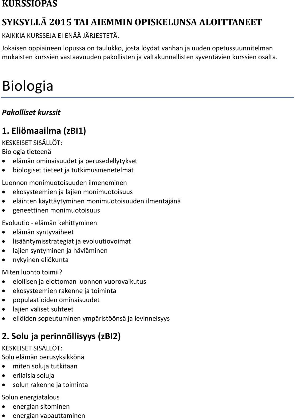 Biologia Pakolliset kurssit 1.