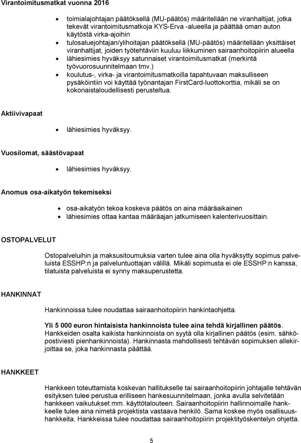 satunnaiset virantoimitusmatkat (merkintä työvuorosuunnitelmaan tmv.