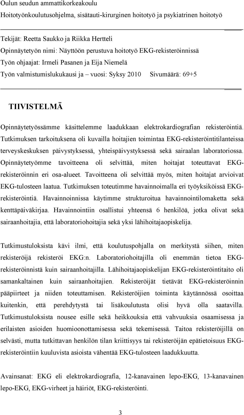 elektrokardiografian rekisteröintiä.