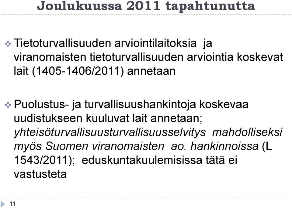 turvallisuushankintoja koskevaa uudistukseen kuuluvat lait annetaan;