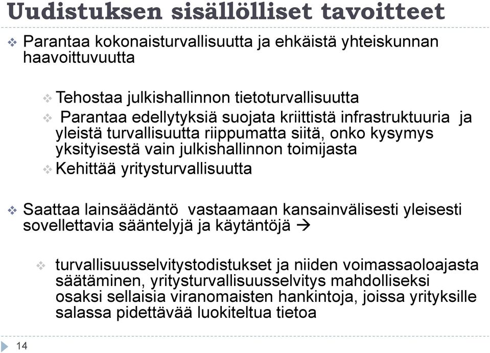 yritysturvallisuutta Saattaa lainsäädäntö vastaamaan kansainvälisesti yleisesti sovellettavia sääntelyjä ja käytäntöjä turvallisuusselvitystodistukset ja niiden