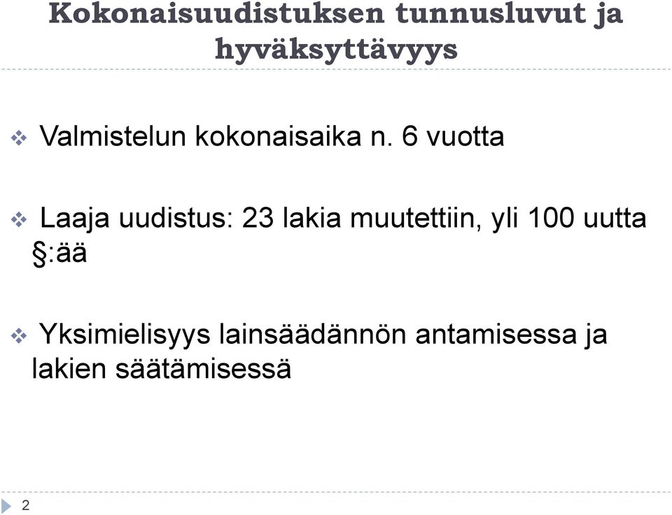 6 vuotta Laaja uudistus: 23 lakia muutettiin, yli