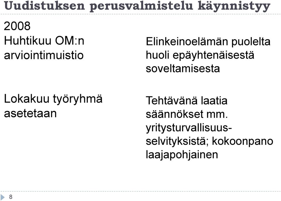 soveltamisesta Lokakuu työryhmä asetetaan Tehtävänä laatia