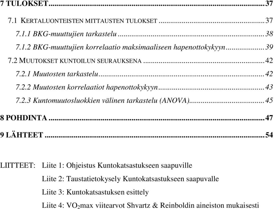 .. 45 8 POHDINTA... 47 9 LÄHTEET.