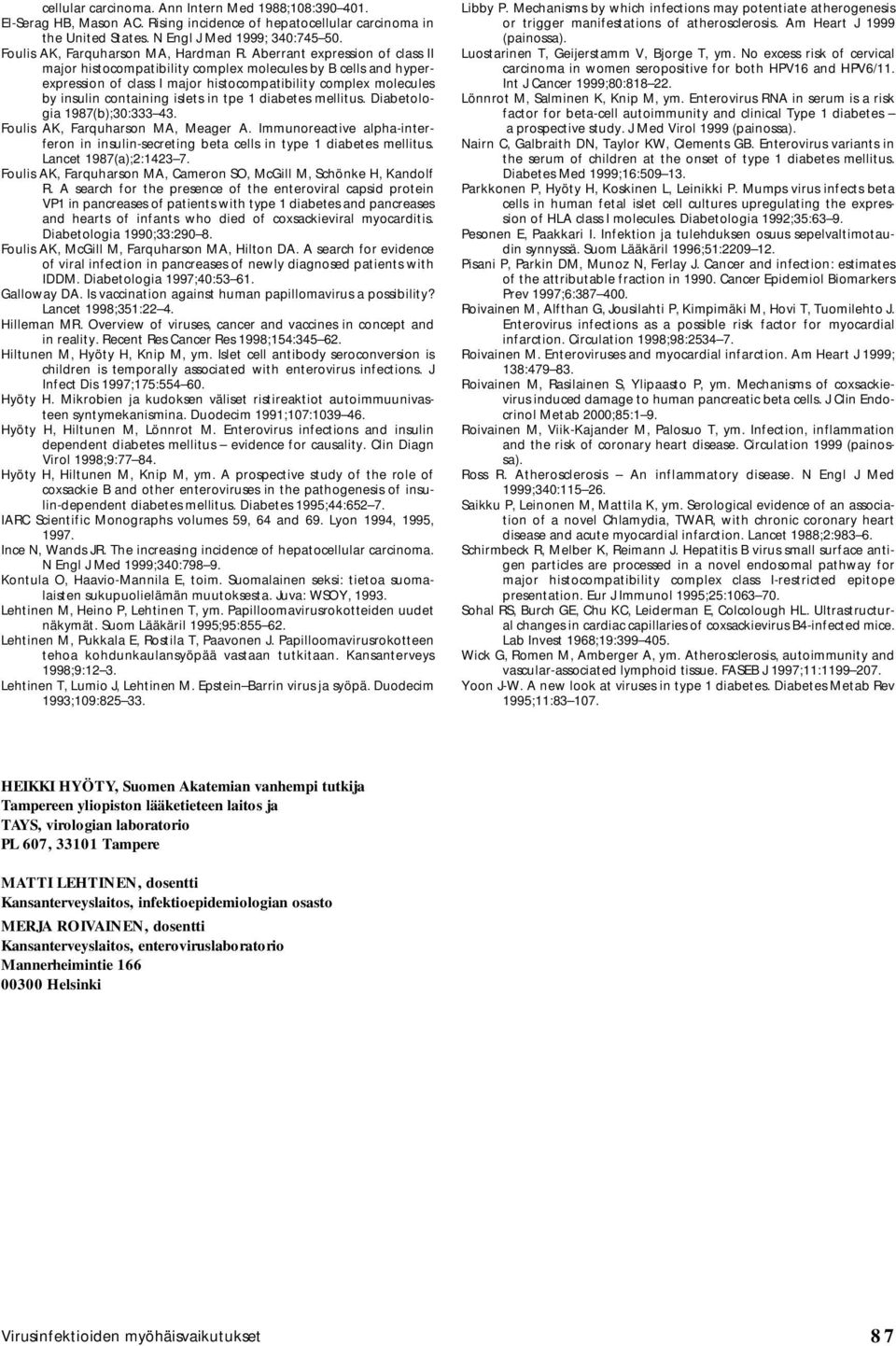 Aberrant expression of class II major histocompatibility complex molecules by B cells and hyperexpression of class I major histocompatibility complex molecules by insulin containing islets in tpe 1