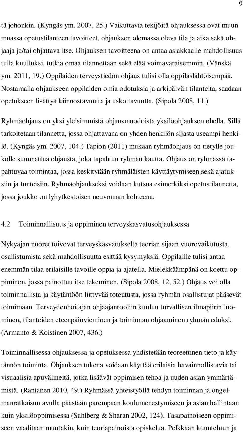 ) Oppilaiden terveystiedon ohjaus tulisi olla oppilaslähtöisempää.