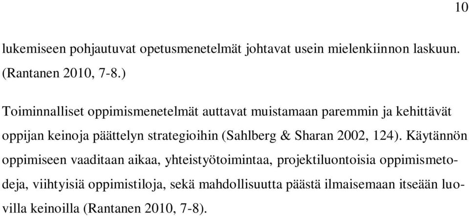 strategioihin (Sahlberg & Sharan 2002, 124).
