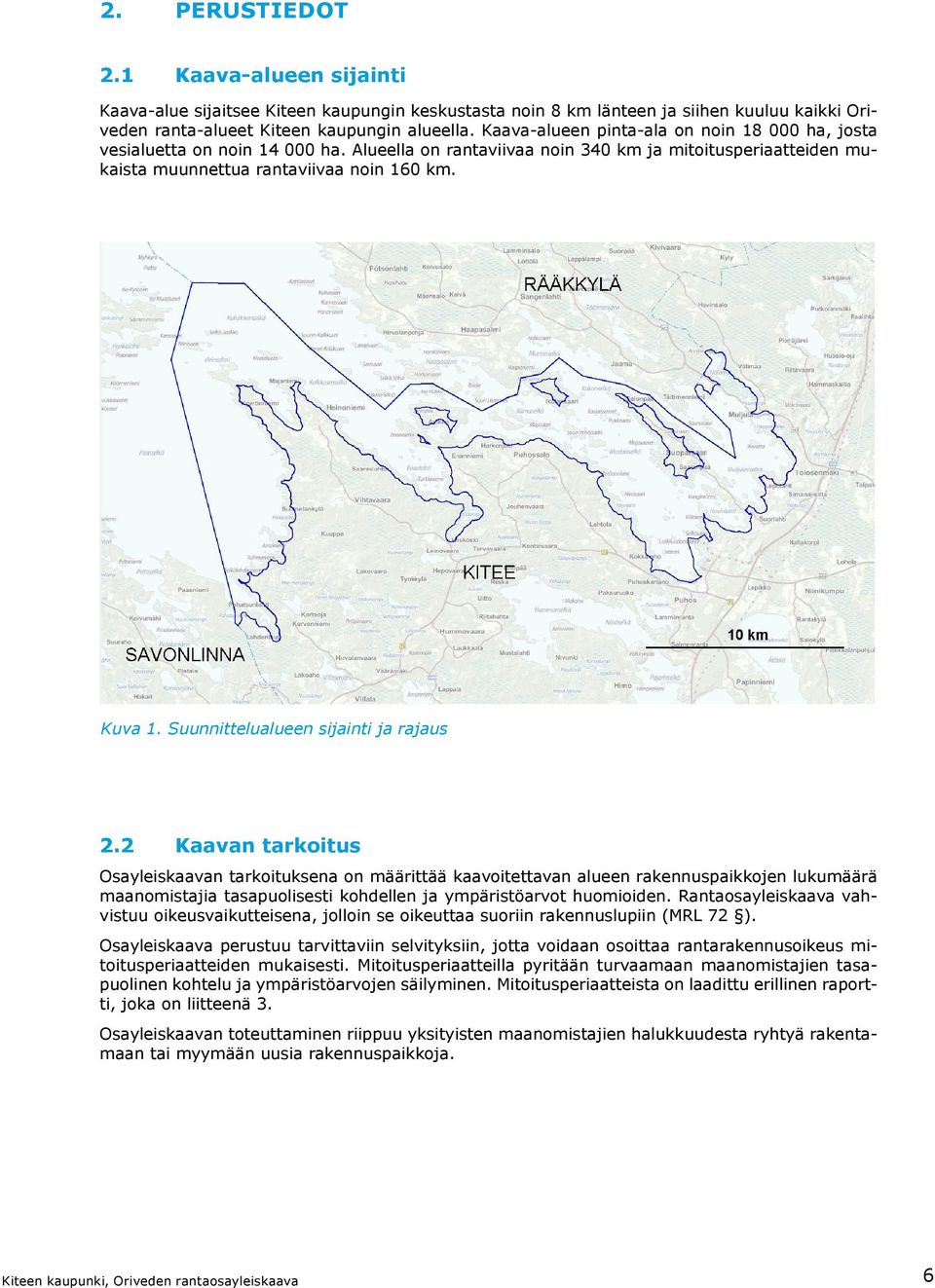 Suunnittelualueen sijainti ja rajaus 2.
