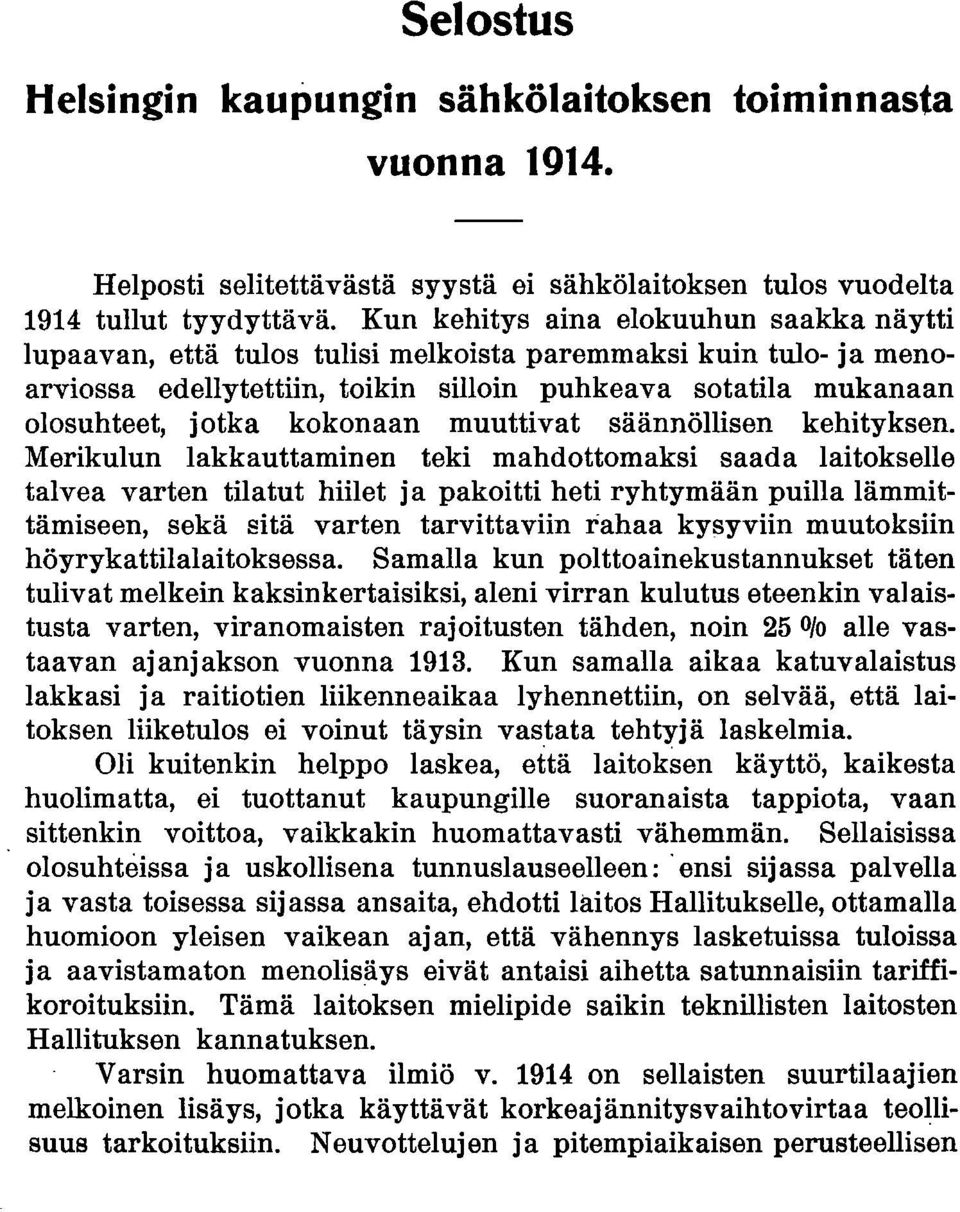 kokonaan muuttivat säännöllisen kehityksen.