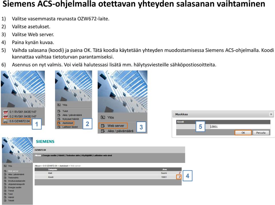 Tätä koodia käytetään yhteyden muodostamisessa Siemens ACS-ohjelmalla.