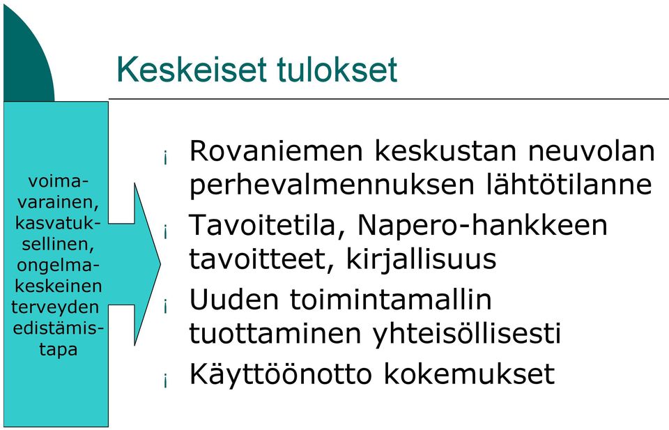 perhevalmennuksen lähtötilanne Tavoitetila, Napero hankkeen