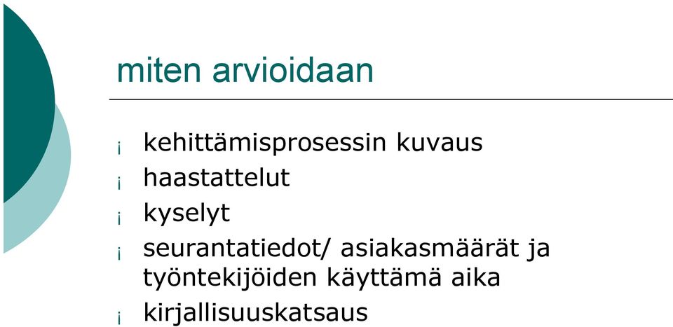 seurantatiedot/ asiakasmäärät ja