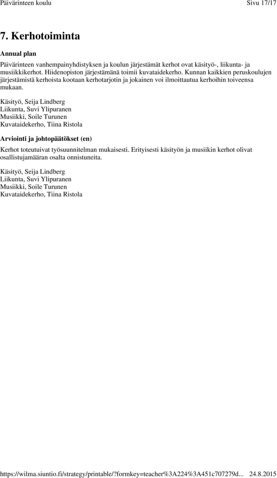 Kunnan kaikkien peruskoulujen järjestämistä kerhoista kootaan kerhotarjotin ja jokainen voi ilmoittautua kerhoihin toiveensa mukaan.