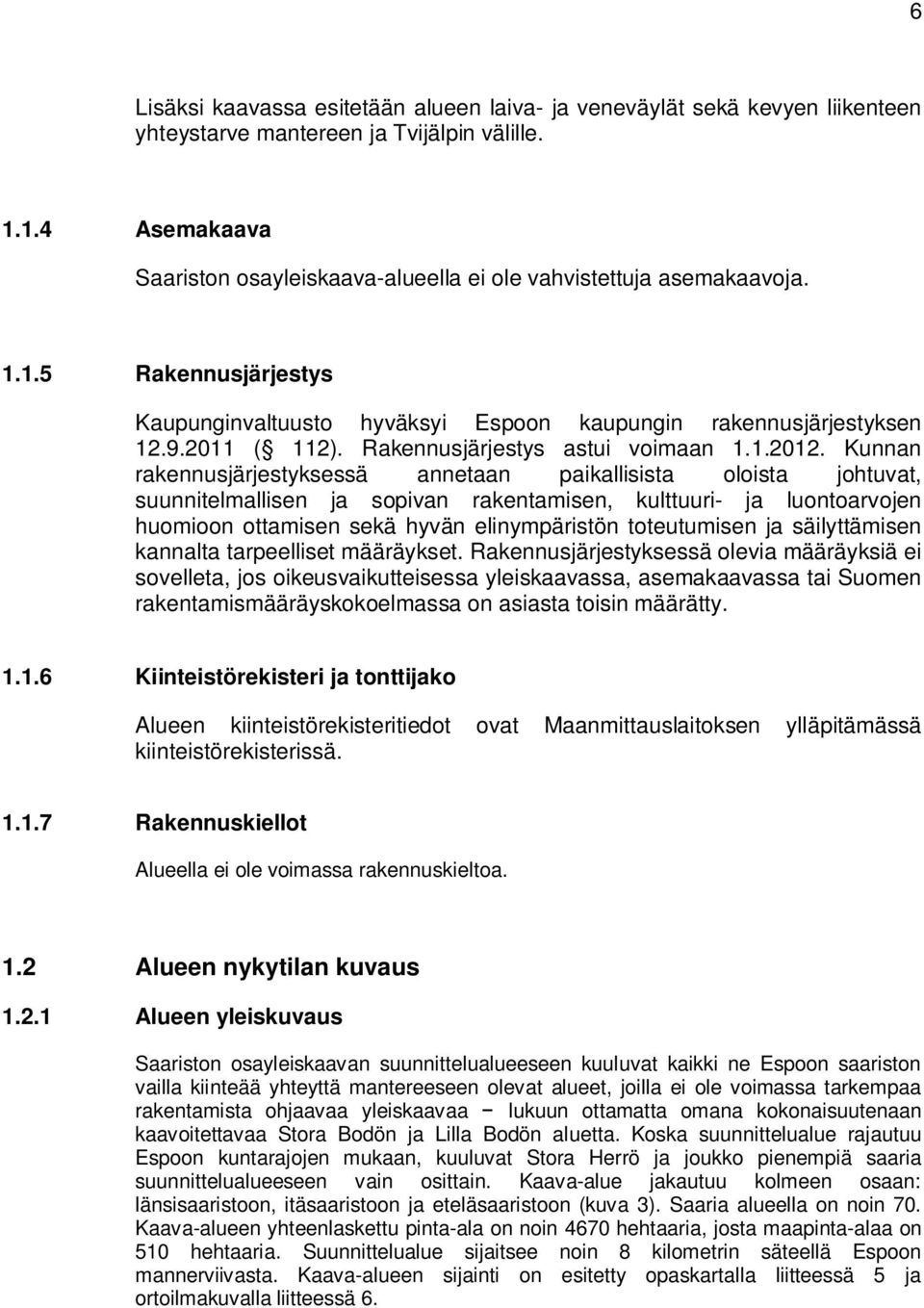 Rakennusjärjestys astui voimaan 1.1.2012.